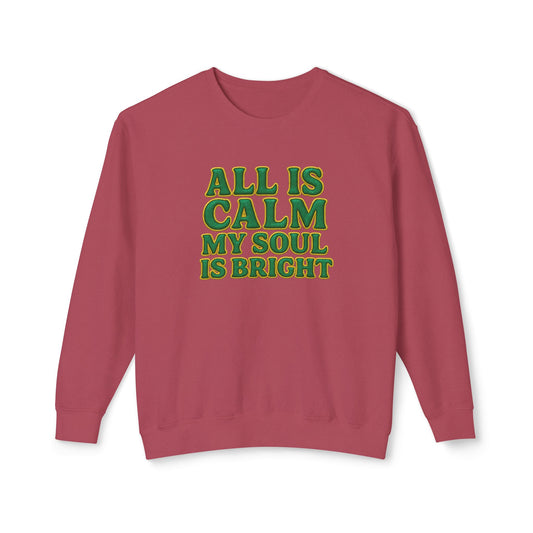 "All is Calm my Soul is Bright" Comfort Colors Crewneck