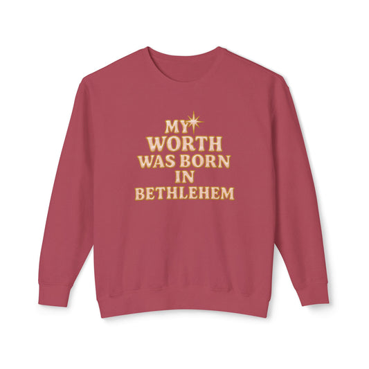 "My Worth was Born in Bethlehem" Comfort Colors Crewneck