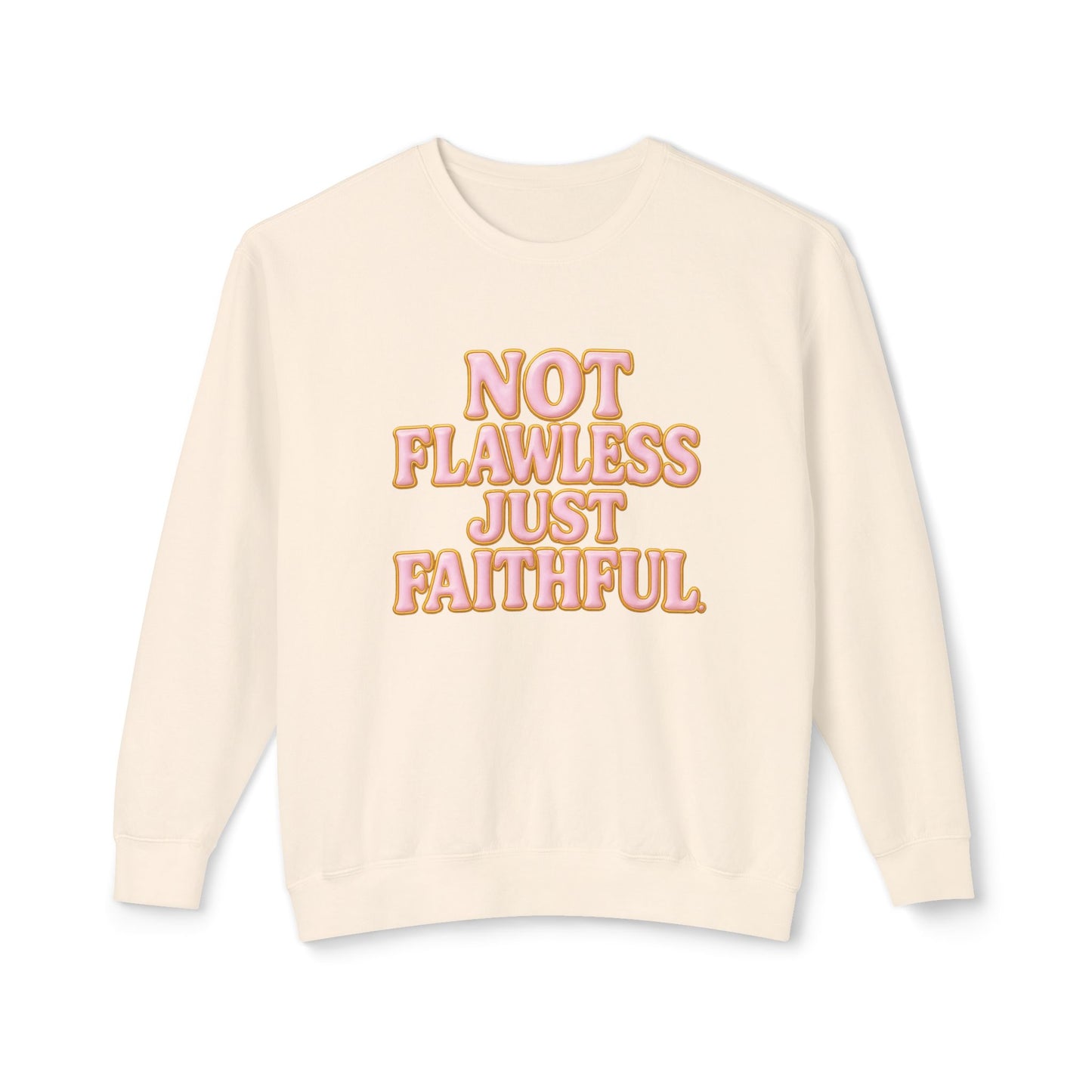 "Not Flawless Just Faithful" Comfort Colors Crewneck