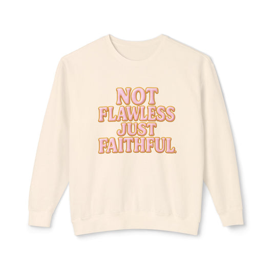 "Not Flawless Just Faithful" Comfort Colors Crewneck