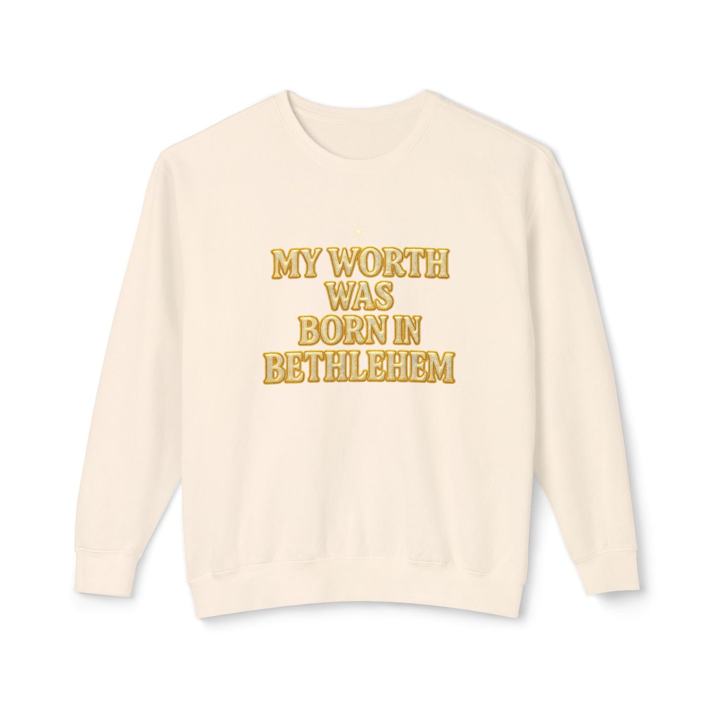 "My Worth Was Born in Bethlehem" Comfort Colors Crewneck