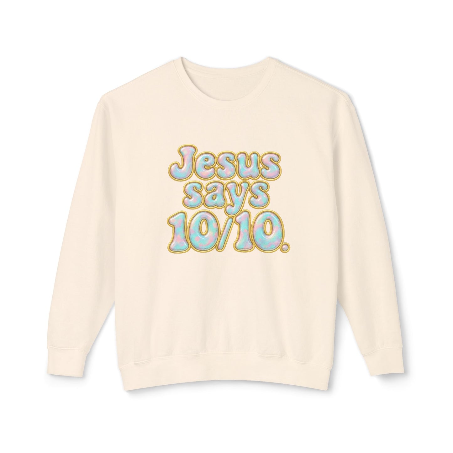 "Jesus Says 10/10" Comfort Colors Crewneck