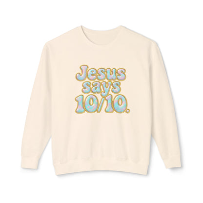 "Jesus Says 10/10" Comfort Colors Crewneck