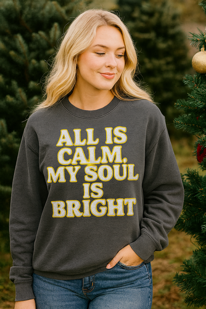 "All is Calm My Soul is Bright" Comfort Colors Crewneck